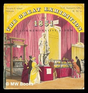 Seller image for The Great Exhibition of 1851 : a commemorative album / Victoria and Albert Museum for sale by MW Books