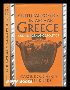 Image du vendeur pour Cultural poetics in archaic Greece : cult, performance, politics mis en vente par MW Books