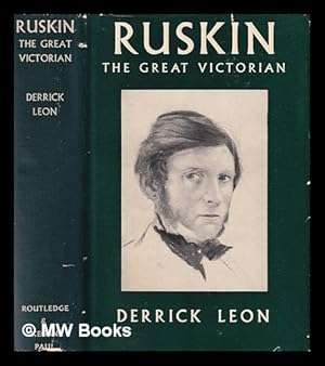 Imagen del vendedor de Ruskin : the great Victorian / Derrick Leon a la venta por MW Books