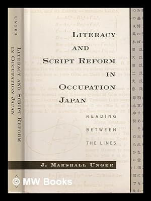 Imagen del vendedor de Literacy and script reform in occupation Japan : reading between the lines / J. Marshall Unger a la venta por MW Books