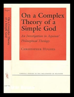Bild des Verkufers fr On a complex theory of a simple God : an investigation in Aquinas' philosophical theology zum Verkauf von MW Books