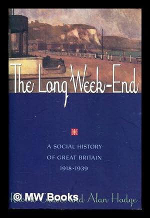 Seller image for The long week-end : a social history of Great Britain, 1918-1939 for sale by MW Books