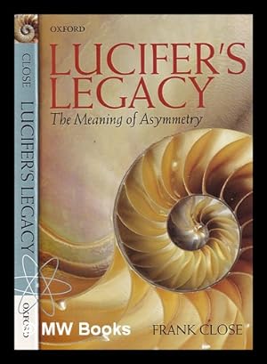 Seller image for Lucifer's legacy : the meaning of asymmetry / Frank Close for sale by MW Books