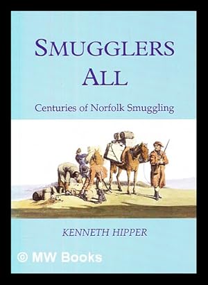 Seller image for Smugglers all : centuries of Norfolk smuggling for sale by MW Books