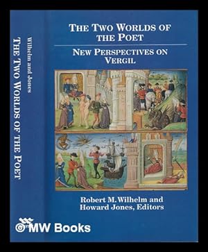 Bild des Verkufers fr The Two worlds of the poet : new perspectives on Vergil / Robert M. Wilhelm and Howard Jones, editors zum Verkauf von MW Books