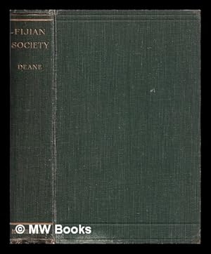 Seller image for Fijian society, or, The sociology and psychology of the Fijians / W. Deane for sale by MW Books