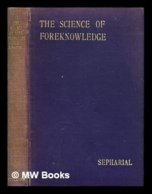 Seller image for The Science of Foreknowledge: being a compendium of astrological research, philosophy and practice for sale by MW Books