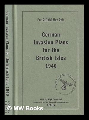 Seller image for German invasion plans for the British Isles, 1940 / [introduction, Robert Wheeler ; translated from the German by Alastair Matthews] for sale by MW Books