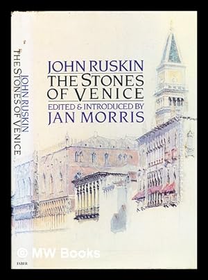 Image du vendeur pour John Ruskin : The Stones of Venice ; edited and introduced by Jan Morris mis en vente par MW Books