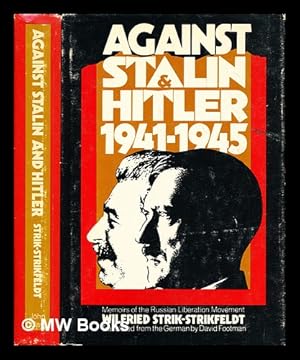 Immagine del venditore per Against Stalin and Hitler : memoir of the Russian Liberation Movement, 1941-1945 venduto da MW Books