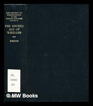 Seller image for The history of broadcasting in the United Kingdom - Vol.2 : The golden age of wireless, 1927-1939 for sale by MW Books