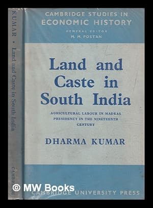 Seller image for Land and caste in South India : agricultural labour in the Madras Presidency during the nineteenth century / by Dharma Kumar for sale by MW Books