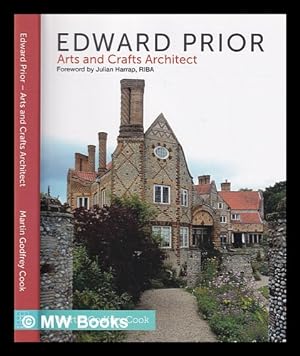 Seller image for Edward Prior : arts and crafts architect / Martin Godfrey Cook ; foreword by Julian Harrap for sale by MW Books