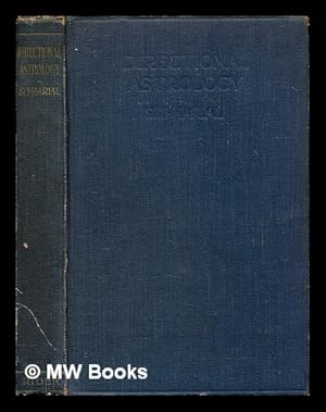 Seller image for Directional astrology : to which is added a discussion of problematic points and a complete set of tables necessary for the calculation of arcs of direction for sale by MW Books