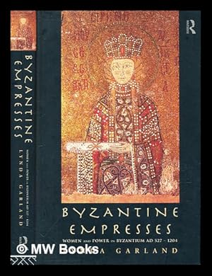 Seller image for Byzantine empresses : women and power in Byzantium, AD 527-1204 for sale by MW Books
