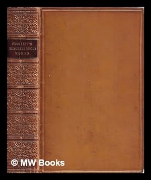 Bild des Verkufers fr The miscellaneous works of Tobias Smollett : complete in one volume : containing Roderick Random, Peregrine Pickle, Ferdinand Count Fathom, Sir Launcelot Greaves, Humphry Clinker, Adventures of an atom, Travels through France and Italy, Expedition against Carthegena, Plays & poems / with a memoir of the author by Thomas Roscoe zum Verkauf von MW Books