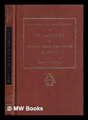 Bild des Verkufers fr Chronicon-preciosum : or, An account of English gold and silver money, the price of corn and other commodities and of stipends, salaries, wages, jointures, portions, day-labour, &c. in England for six hundred years last past / Bishop Fleetwood zum Verkauf von MW Books