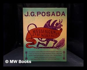 Image du vendeur pour Posada, messenger of mortality / edited and designed by Julian Rothenstein mis en vente par MW Books