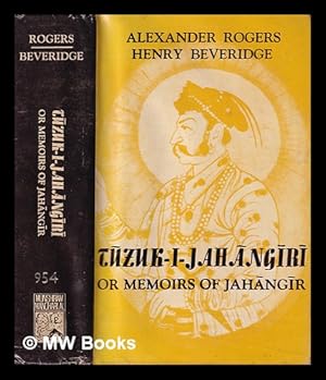 Image du vendeur pour The T zuk-i-Jah ng r : or, Memoirs of J h ng r. / Translated by Alexander Rogers. Edited by Henry Beveridge mis en vente par MW Books