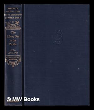 Image du vendeur pour The rising sun in the Pacific : 1931-April 1942 / by Samuel Eliot Morison mis en vente par MW Books Ltd.