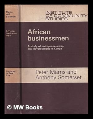 Seller image for African businessmen : a study of entrepreneurship and development in Kenya / by Peter Marris and Anthony Somerset for sale by MW Books