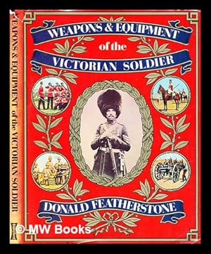 Bild des Verkufers fr Weapons and equipment of the Victorian soldier zum Verkauf von MW Books Ltd.