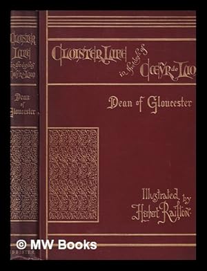 Seller image for Cloister life in the days of C ur de Lion / by the Very Rev. H.D.M. Spence . with illustrations by Herbert Railton and A. Quinton for sale by MW Books Ltd.