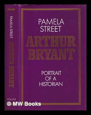 Image du vendeur pour Arthur Bryant : portrait of a historian / Pamela Street mis en vente par MW Books