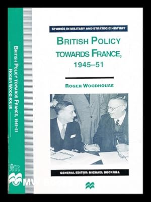 Seller image for British policy towards France, 1945-51 for sale by MW Books