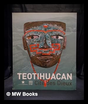 Bild des Verkufers fr Teotihuacan : cit des dieux : en hommage  Felipe Sols, 1944 - 2009 zum Verkauf von MW Books