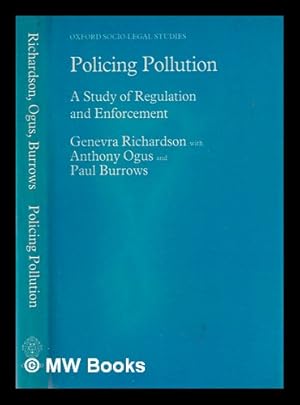 Imagen del vendedor de Policing pollution : a study of regulation and enforcement / Genevra Richardson, with Anthony Ogus and Paul Burrows a la venta por MW Books Ltd.