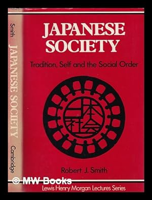 Immagine del venditore per Japanese society : tradition, self and social order / Robert J. Smith venduto da MW Books Ltd.