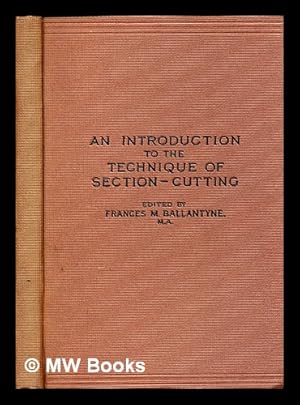 Seller image for An introduction to the technique of section-cutting / from the notes of the late Mr. Peter Jamieson for sale by MW Books Ltd.