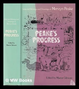 Seller image for Peake's progress : selected writings and drawings of Mervyn Peake / edited by Maeve Gilmore / with an introduction by John Watney for sale by MW Books Ltd.