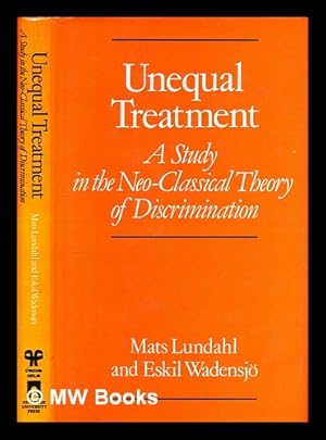 Seller image for Unequal treatment : a study in the neo-classical theory of discrimination for sale by MW Books