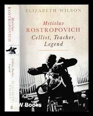 Immagine del venditore per Mstislav Rostropovich : cellist, teacher, legend / Elizabeth Wilson venduto da MW Books