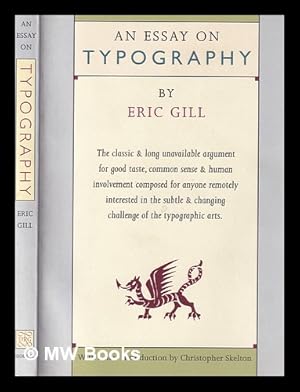 Seller image for An essay on typography / by Eric Gill ; with a new introduction by Christopher Skelton for sale by MW Books Ltd.