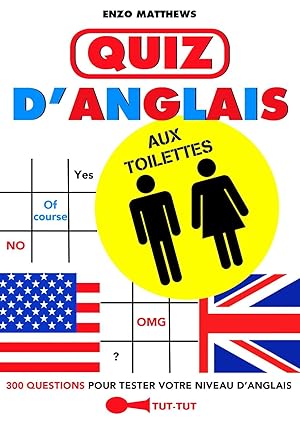 Bild des Verkufers fr Quiz d'anglais aux toilettes: 300 questions pour tester votre niveau d'anglais zum Verkauf von Dmons et Merveilles