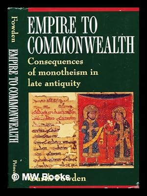 Immagine del venditore per Empire to commonwealth : consequences of monotheism in late antiquity venduto da MW Books Ltd.