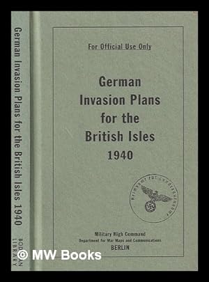Seller image for German invasion plans for the British Isles, 1940 / [introduction, Robert Wheeler ; translated from the German by Alastair Matthews] for sale by MW Books Ltd.