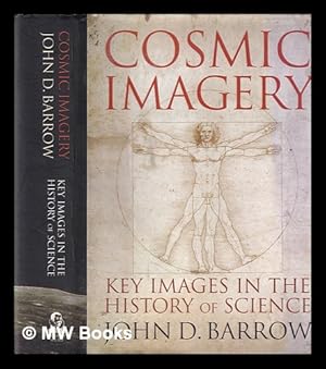 Seller image for Cosmic imagery : key images in the history of science / John D. Barrow for sale by MW Books Ltd.