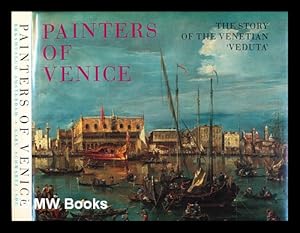 Image du vendeur pour Painters of Venice : the story of the Venetian "veduta" mis en vente par MW Books Ltd.