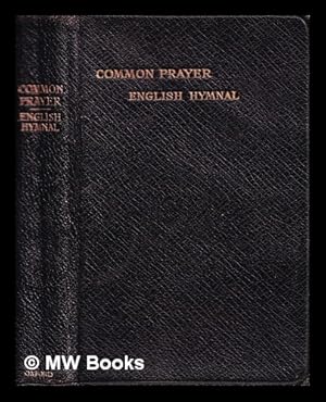 Seller image for The book of common prayer and administration of the sacraments : together with the Psalter or Psalms of David . and the form and manner of making, ordaining, and consecrating of bishops, priests and deacons for sale by MW Books Ltd.