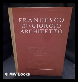 Bild des Verkufers fr Francesco di Giorgio, architetto / Roberto Papini - Plates volume zum Verkauf von MW Books Ltd.