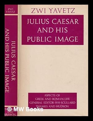 Seller image for Julius Caesar and his public image / Zwi Yavetz for sale by MW Books Ltd.