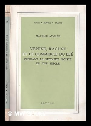 Immagine del venditore per Venise : Raguse et le commerce du bl pendant la second moiti di XVIe sicle venduto da MW Books Ltd.