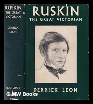 Imagen del vendedor de Ruskin : the great Victorian / Derrick Leon a la venta por MW Books Ltd.