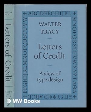 Image du vendeur pour Letters of credit : a view of type design / Walter Tracy mis en vente par MW Books Ltd.