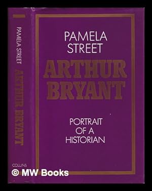 Image du vendeur pour Arthur Bryant : portrait of a historian / Pamela Street mis en vente par MW Books Ltd.