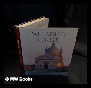 Immagine del venditore per Palladio's Venice : architecture and society in a Renaissance Republic / Tracy E. Cooper venduto da MW Books Ltd.